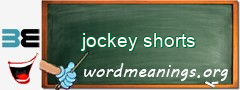 WordMeaning blackboard for jockey shorts